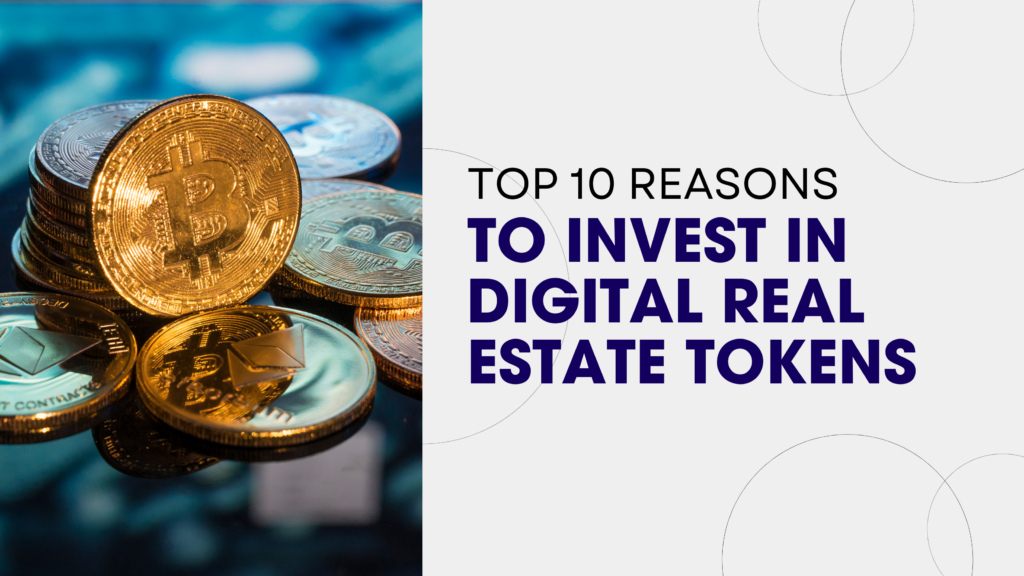 Top 10 reason to invest in real estate token